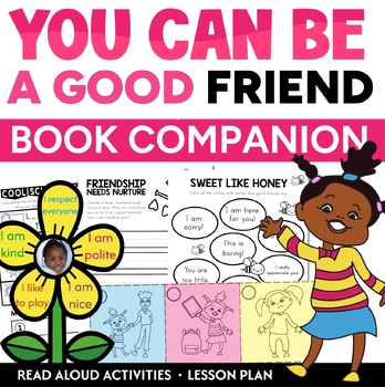 You Can Be a Good Friend (No Matter What!) ACTIVITIES, LESSON PLANS, CRAFT