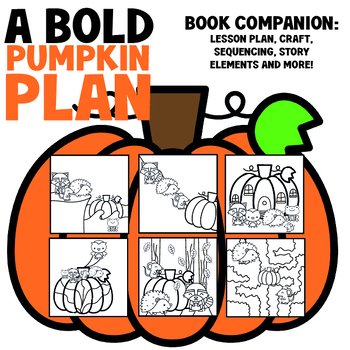 A Bold Pumpkin Plan ACTIVITIES, LESSON PLANS, BOOK CRAFT